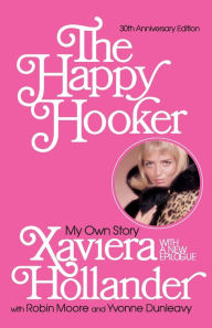 The Happy Hooker: My Own Story Xaviera Hollander Author