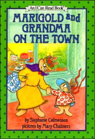Marigold and Grandma on the Town: (I Can Read Book Series: Level 2) - Stephanie Calmenson