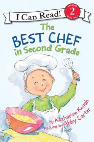 Best Chef in Second Grade (I Can Read Series: Level 2) Katharine Kenah Author
