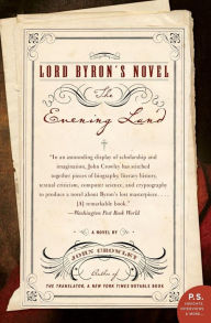 Lord Byron's Novel: The Evening Land John Crowley Author