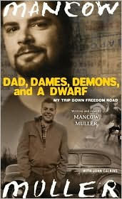 Dad, Dames, Demons, and a Dwarf: My Trip Down Freedom Road - Mancow Muller