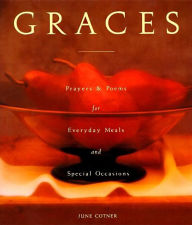 Graces: Prayers for Everyday Meals and Special Occasions June Cotner Author