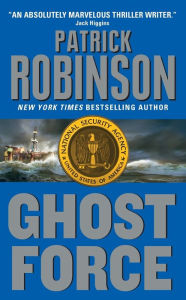 Ghost Force (Admiral Arnold Morgan Series #9) Patrick Robinson Author