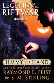 Jimmy the Hand (Legends of the Riftwar Series #3) Raymond E. Feist Author