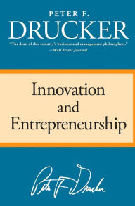 Innovation and Entrepreneurship Peter F. Drucker Author