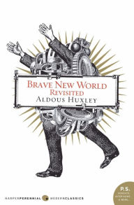 Brave New World Revisited Aldous Huxley Author