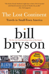 The Lost Continent: Travels in Small-Town America Bill Bryson Author