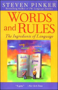 Words and Rules: The Ingredients of Language Steven Pinker Author
