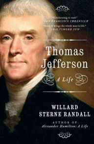 Thomas Jefferson: A Life Willard Sterne Randall Author