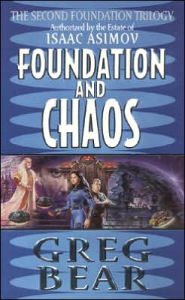 Foundation and Chaos (Second Foundation Series #2) Greg Bear Author
