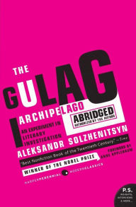 The Gulag Archipelago: The Authorized Abridgement Aleksandr I. Solzhenitsyn Author