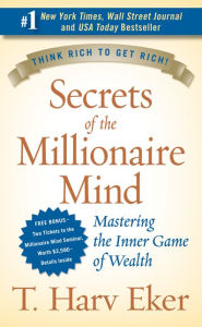 Secrets of the Millionaire Mind T. Harv Eker Author