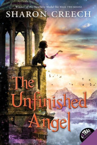The Unfinished Angel Sharon Creech Author