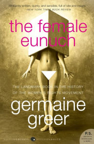 The Female Eunuch Germaine Greer Author