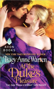 At the Duke's Pleasure Tracy Anne Warren Author