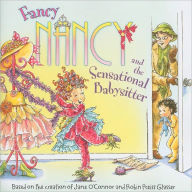 Fancy Nancy and the Sensational Babysitter (Fancy Nancy Series) Jane O'Connor Author