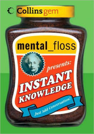 mental floss presents Instant Knowledge Editors of Mental Floss Author
