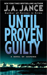 Until Proven Guilty (J. P. Beaumont Series #1) J. A. Jance Author