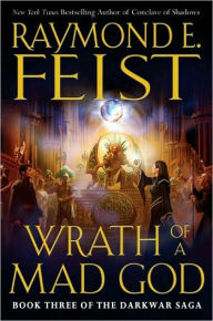 Wrath of a Mad God (Darkwar Saga Series #3) Raymond E. Feist Author