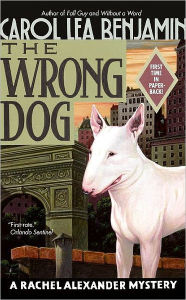 The Wrong Dog (Rachel Alexander and Dash Series #5) Carol Lea Benjamin Author