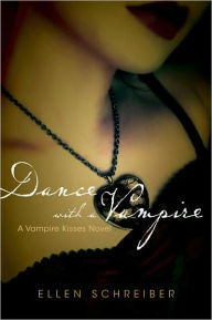 Dance with a Vampire (Vampire Kisses Series #4) Ellen Schreiber Author