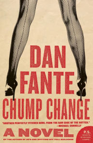 Chump Change (P.S. Series) Dan Fante Author