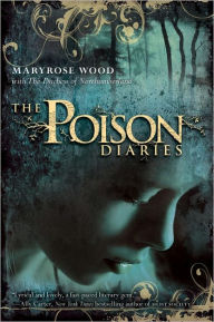 The Poison Diaries Maryrose Wood Author
