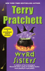 Wyrd Sisters (Discworld Series #6) Terry Pratchett Author