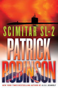 Scimitar SL-2 (Admiral Arnold Morgan Series #7) Patrick Robinson Author