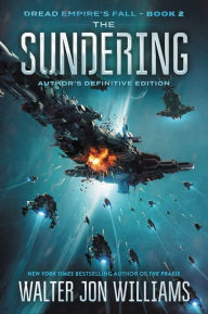 The Sundering: Dread Empire's Fall Walter Jon Williams Author