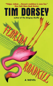 Florida Roadkill (Serge Storms Series #1) Tim Dorsey Author