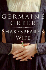 Shakespeare's Wife Germaine Greer Author