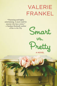 Smart Vs. Pretty - Valerie Frankel