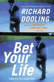 Bet Your Life Richard Dooling Author