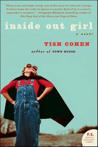 Inside Out Girl: A Novel - Tish Cohen