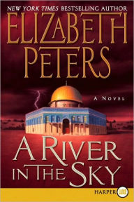 A River in the Sky (Amelia Peabody Series #19) Elizabeth Peters Author