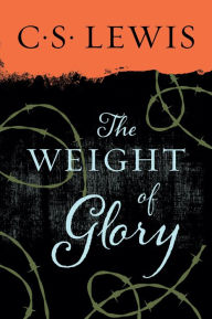 Weight of Glory C. S. Lewis Author