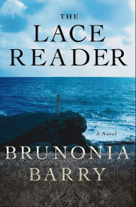 The Lace Reader: A Novel Brunonia Barry Author