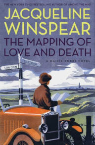 The Mapping of Love and Death (Maisie Dobbs Series #7) Jacqueline Winspear Author