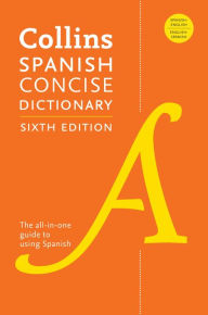 Collins Spanish Concise Dictionary, 6th Edition HarperCollins Publishers Ltd. Author