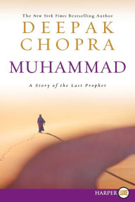 Muhammad: A Story of the Last Prophet Deepak Chopra Author