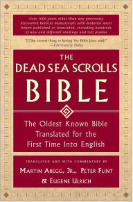 The Dead Sea Scrolls Bible: The Oldest Known Bible Translated for the First Time into English Martin G. Abegg Jr. Author