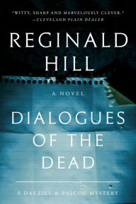 Dialogues of the Dead (Dalziel and Pascoe Series #18) Reginald Hill Author
