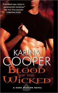 Blood of the Wicked: A Dark Mission Novel Karina Cooper Author