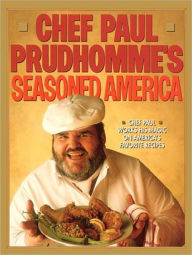 Chef Paul Prudhomme's Seasoned America Paul Prudhomme Author