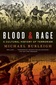 Blood and Rage: History of Terrorism Michael Burleigh Author