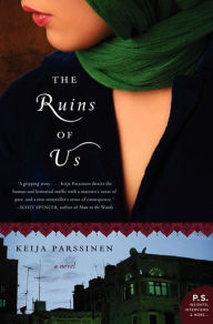 The Ruins of Us: A Novel - Keija Parssinen