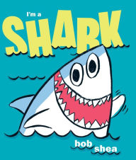 I'm a Shark Bob Shea Author