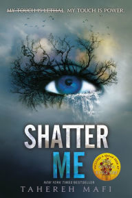 Shatter Me (Shatter Me Series #1) Tahereh Mafi Author