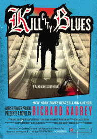 Kill City Blues (Sandman Slim Series #5) Richard Kadrey Author